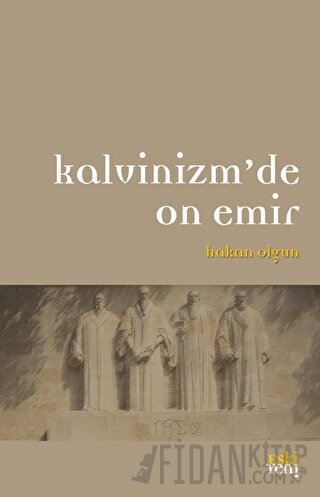 Kalvinizm’de On Emir Hakan Olgun