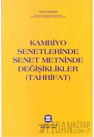 Kambiyo Senetlerinde Senet Metninde Değişiklikler (Tahrifat) Nuri Erde