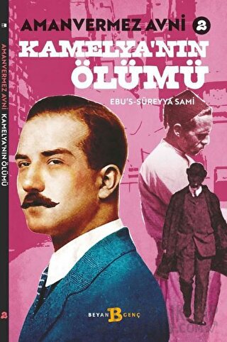 Kamelya'nın Ölümü - Amanvermez Avni 2 Ebu's Süreyya Sami