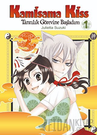 Kamisama Kiss - Tanrılık Görevine Başladım Cilt 1 Julietta Suzuki