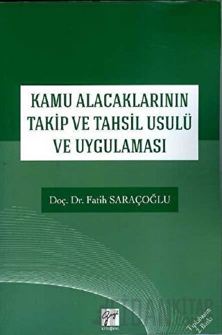 Kamu Alacaklarının Takip ve Tahsil Usuli ve Uygulaması Fatih Saraçoğlu