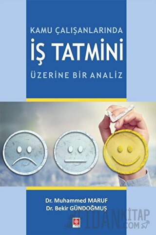 Kamu Çalışanlarında İş Tatmini Üzerine Bir Analiz Bekir Gündoğmuş