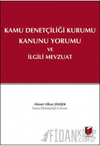 Kamu Denetçiliği Kurumu Kanunu Yorumu ve İlgili Mevzuat Ahmet Alkan Şi