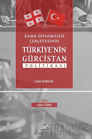 Kamu Diplomasisi Çerçevesinde Türkiye’nin Gürcistan Politikası Fatih B