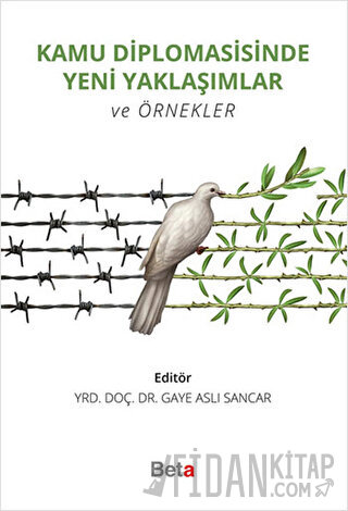 Kamu Diplomasisinde Yeni Yaklaşımlar ve Örnekler Gaye Aslı Sancar