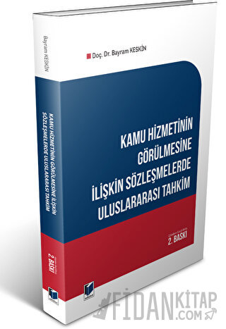 Kamu Hizmetinin Görülmesine İlişkin Sözleşmelerde Uluslararası Tahkim 