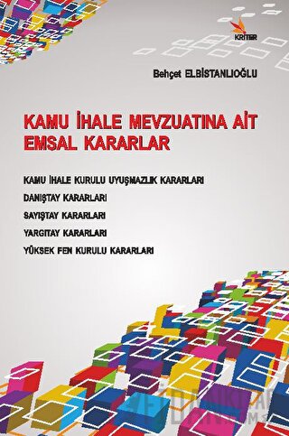 Kamu İhale Mevzuatına Ait Emsal Kararlar Behçet Elbistanlıoğlu