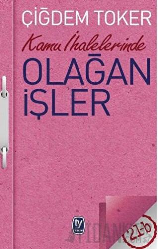 Kamu İhalelerinde Olağan İşler Çiğdem Toker