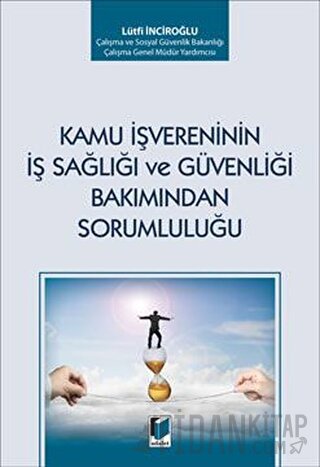 Kamu İşvereninin İş Sağlığı ve Güvenliği Bakımından Sorumluluğu Lütfi 