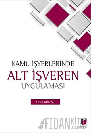 Kamu İşyerlerinde Alt İşveren Uygulaması Yusuf Güleşci