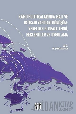 Kamu Politikalarında Mali ve İktisadi Yapıdaki Dönüşüm: Yerelden Globa