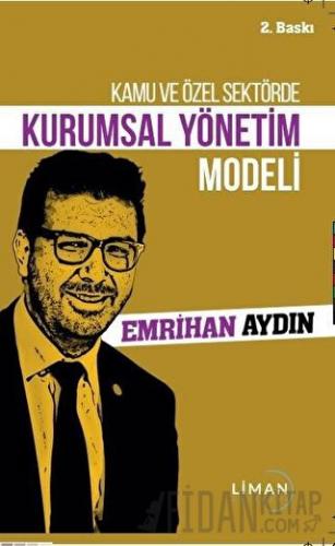 Kamu ve Özel Sektörde Kurumsal Yönetim Modeli Emrihan Aydın