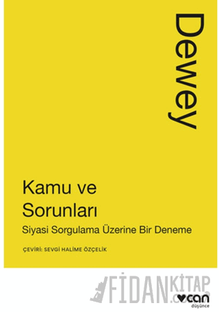 Kamu ve Sorunları: Siyasi Sorgulama Üzerine Bir Deneme John Dewey