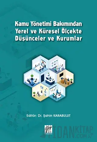 Kamu Yönetimi Bakımından Yerel ve Küresel Ölçekte Düşünceler ve Kuruml