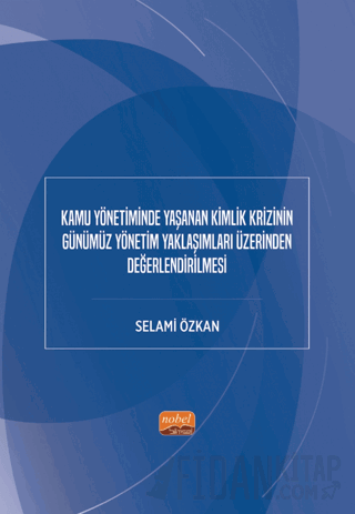 Kamu Yönetiminde Yaşanan Kimlik Krizinin Günümüz Yönetim Yaklaşımları 