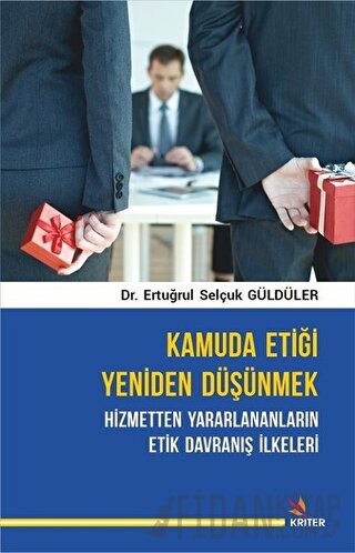 Kamuda Etiği Yeniden Düşünmek: Hizmetten Yararlananların Etik Davranış