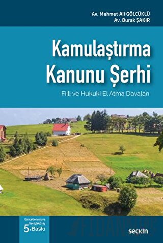 Kamulaştırma Kanunu Şerhi Fiili ve Hukuki El Atma Davaları Mehmet Ali 