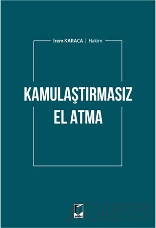 Kamulaştırmasız El Atma İrem Karaca