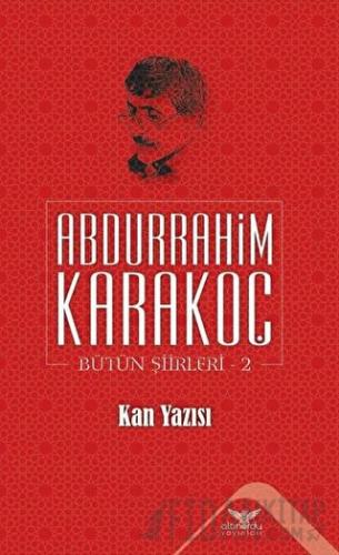 Kan Yazısı Abdurrahim Karakoç