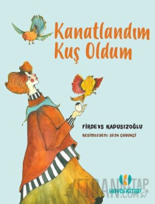 Kanatlandım Kuş Oldum Firdevs Kapusızoğlu