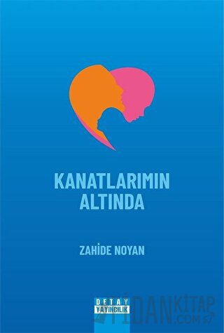 Kanatlarımın Altında Zahide Noyan