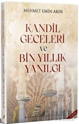 Kandil Geceleri ve Bin Yıllık Yanılgı Mehmet Emin Akın