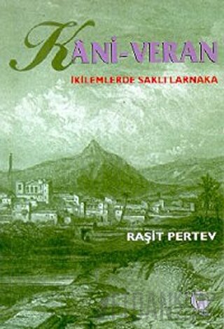 Kani - Veran İkilemlerde Saklı Larnaka Raşit Pertev