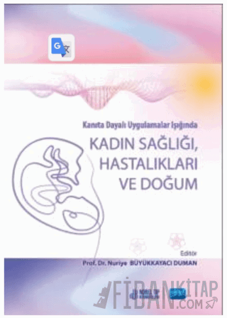 Kanıta Dayalı Uygulamalar Işığında Kadın Sağlığı Hastalıkları Ve Doğum