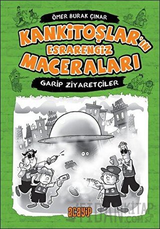 Kankitoşlar'ın Esrarengiz Maceraları - Garip Ziyaretçiler Ömer Burak Ç