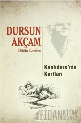 Kanlıdere’nin Kurtları Dursun Akçam