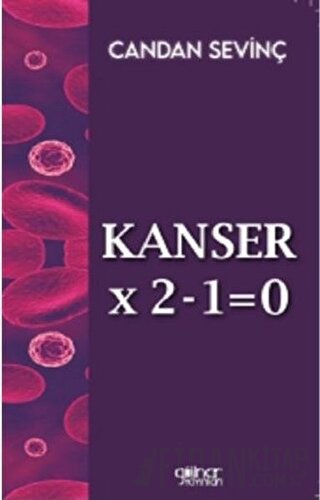 Kanser X 2-1=0 Candan Sevinç