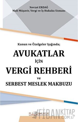 Kanun ve Özelgeler Işığında Avukatlar İçin Vergi Rehberi ve Serbest Me