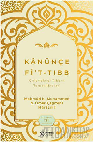 Kanunçe Fi’t-tıbb Geleneksel Tıbbın Temel İlkeleri Mahmud Muhammed b.Ö