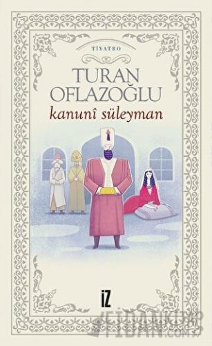 Kanuni Süleyman Turan Oflazoğlu