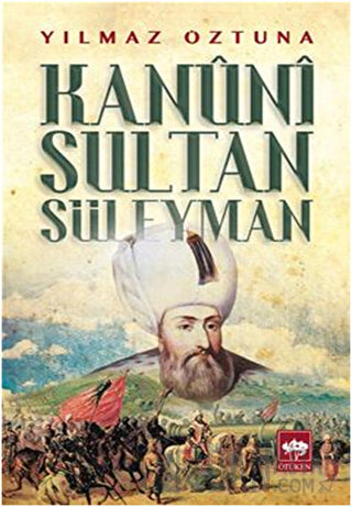 Kanuni Sultan Süleyman Yılmaz Öztuna