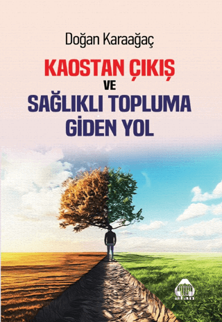 Kaostan Çıkış ve Topluma Giden Yol Doğan Karaağaç