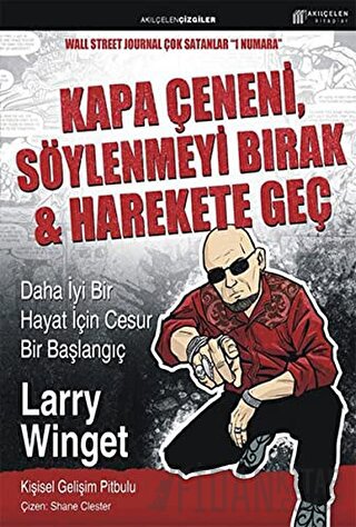 Kapa Çeneni, Söylenmeyi Bırak & Harekete Geç Larry Winget