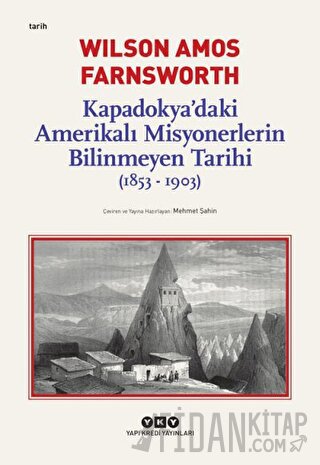 Kapadokya’daki Amerikalı Misyonerlerin Bilinmeyen Tarihi (1853-1903) W