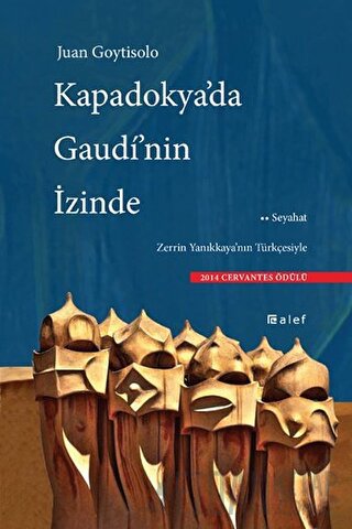 Kapadokya'da Gaudi'nin İzinde Juan Goytisolo