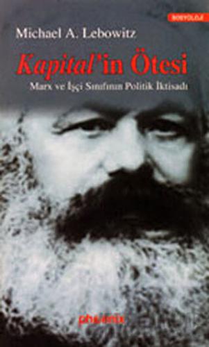 Kapital’in Ötesi Marx ve İşçi Sınıfının Politik İktisadı Michael A. Le