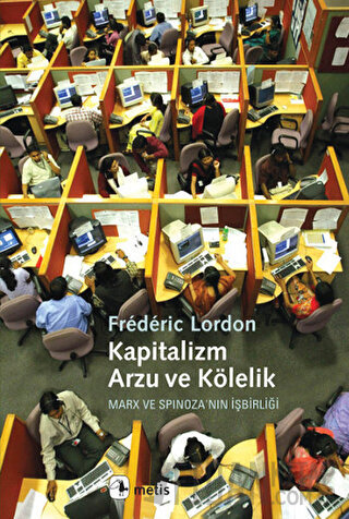 Kapitalizm, Arzu ve Kölelik Frederic Lordon