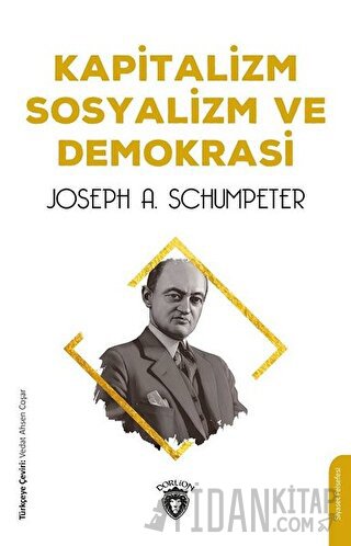 Kapitalizm Sosyalizm ve Demokrasi Joseph A. Schumpeter