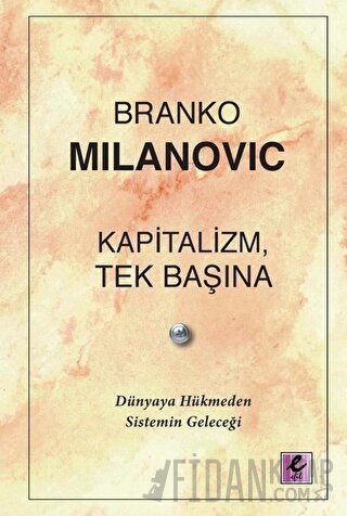 Kapitalizm, Tek Başına Branko Milanovic