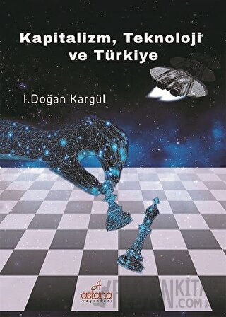 Kapitalizm, Teknoloji ve Türkiye İ. Doğan Kargül