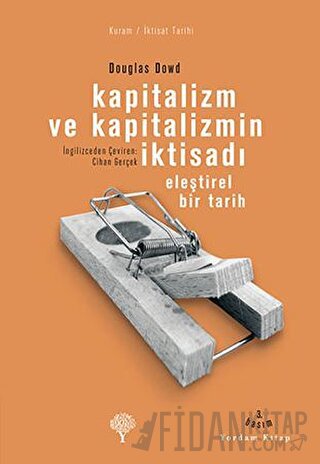 Kapitalizm ve Kapitalizmin İktisadı Douglas Fitzgerald Dowd