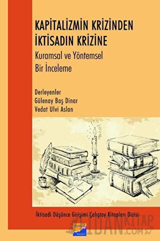 Kapitalizmin Krizinden İktisadın Krizine Kurumsal ve Yöntemsel Bir İnc