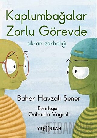 Kaplumbağalar Zorlu Görevde: Akran Zorbalığı Bahar Havzalı Şener