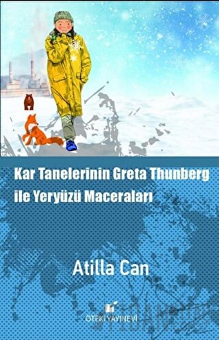 Kar Tanelerinin Greta Thunberg ile Yeryüzü Maceraları (Ciltli) Atilla 