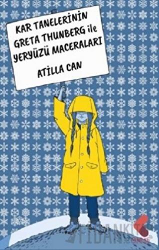 Kar Tanelerinin Greta Thunberg ile Yeryüzü Maceraları Atilla Can