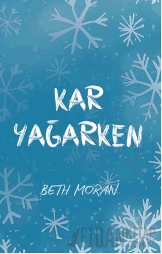 Kar Yağarken Beth Moran